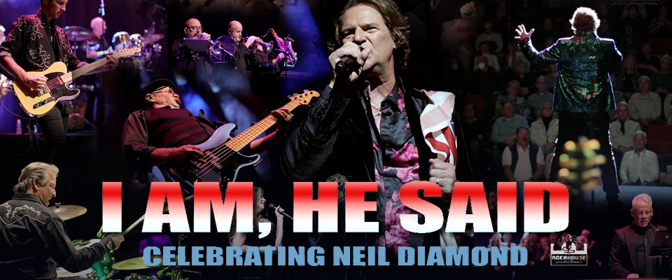 Neil Diamond Celebration: I Am… He Said With Special Guests RITZ VOICES