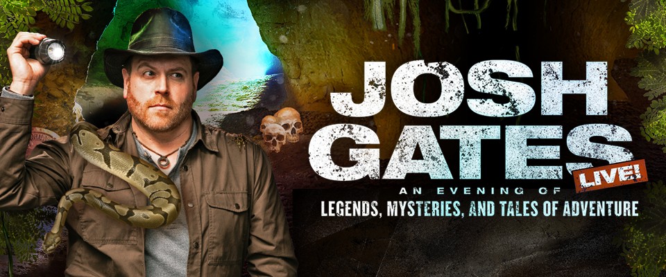 Josh Gates Live! An Evening of Legends, Mysteries, and Tales of Adventure